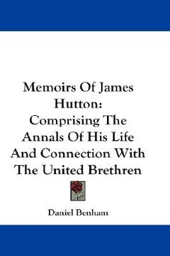 portada memoirs of james hutton: comprising the annals of his life and connection with the united brethren (en Inglés)