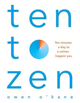 portada Ten to Zen: Ten Minutes a day to a Calmer, Happier you (en Inglés)