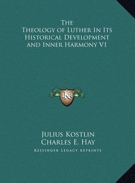 portada the theology of luther in its historical development and inner harmony v1