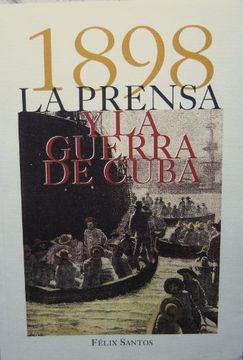 portada 1898. La Prensa Y La Guerra De Cuba