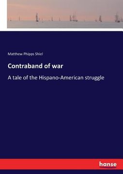 portada Contraband of war: A tale of the Hispano-American struggle