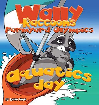 portada Wally Raccoon'S Farmyard Olympics - Aquatics Day: Bedtime Books for Kids (en Inglés)