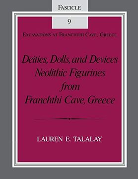 portada Deities, Dolls, and Devices: Neolithic Figurines From Franchthi Cave, Greece, Fascicle 9, Excavations at Franchthi Cave, Greece (in English)