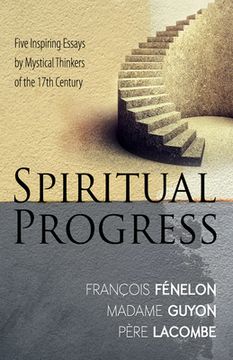 portada Spiritual Progress: Five Inspiring Essays by Mystical Thinkers of the 17th Century (in English)