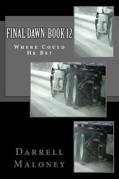 portada Final Dawn: Book 12: Where Could He Be? (in English)