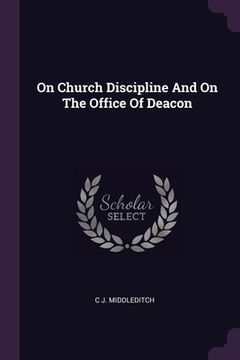 portada On Church Discipline And On The Office Of Deacon (in English)