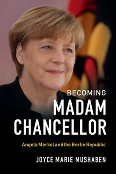 portada Becoming Madam Chancellor: Angela Merkel and the Berlin Republic (en Inglés)