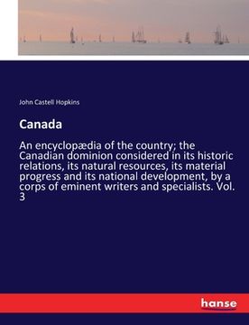 portada Canada: An encyclopædia of the country; the Canadian dominion considered in its historic relations, its natural resources, its