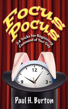 portada focus pocus: 24 tricks for regaining command of your day (en Inglés)