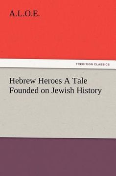 portada hebrew heroes a tale founded on jewish history (en Inglés)