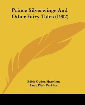 portada prince silverwings and other fairy tales (1902) (in English)