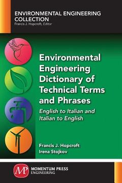 portada Environmental Engineering Dictionary of Technical Terms and Phrases: English to Italian and Italian to English
