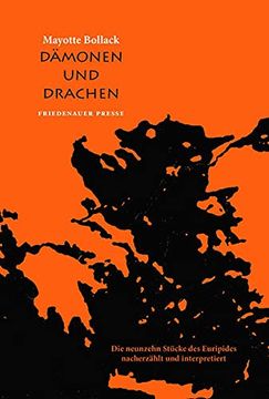 portada Dämonen und Drachen: Die Neunzehn Stücke des Euripides Nacherzählt und Interpretiert (Friedenauer Presse) (en Alemán)