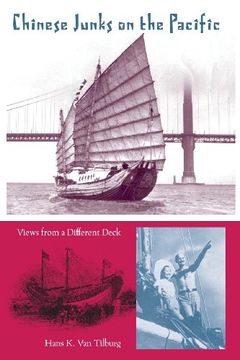 portada Chinese Junks on the Pacific: Views from a Different Deck (New Perspectives on Maritime History and Nautical Archaeology)