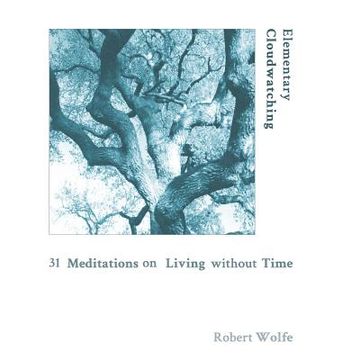 portada Elementary Cloudwatching: 31 Meditations on Living Without Time 