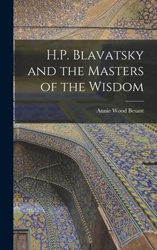 portada H.P. Blavatsky and the Masters of the Wisdom (en Inglés)