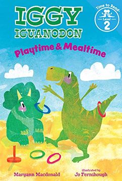 portada Playtime & Mealtime (Iggy Iguanadon: Time to Read, Level 2)