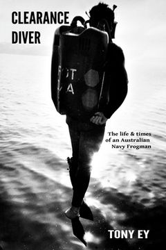 portada Clearance Diver: The Life and Times of an Australian Navy Frogman (en Inglés)