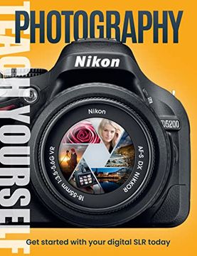 portada Teach Yourself Photography: Get Started With Your Digital slr Today (en Inglés)