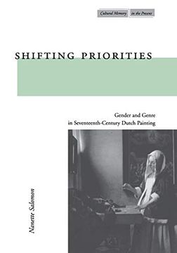 portada Shifting Priorities: Gender and Genre in Seventeenth-Century Dutch Painting: Gender Genre in Seventeenth-Century Dutch Painting (Cultural Memory in the Present) (in English)