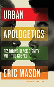 portada Urban Apologetics: Restoring Black Dignity With the Gospel (en Inglés)