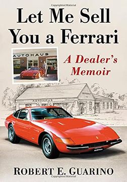 portada Let me Sell you a Ferrari: A Dealer'S Memoir (en Inglés)