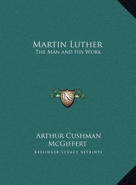 portada martin luther: the man and his work (en Inglés)