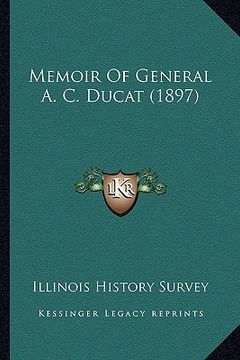 portada memoir of general a. c. ducat (1897)