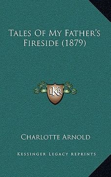 portada tales of my father's fireside (1879) (en Inglés)
