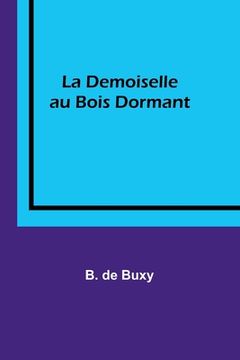 portada La Demoiselle au Bois Dormant (en Francés)