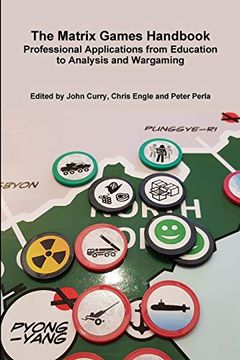 portada The Matrix Games Handbook: Professional Applications From Education to Analysis and Wargaming (en Inglés)