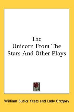 portada the unicorn from the stars and other plays (en Inglés)