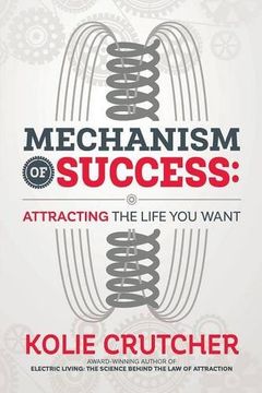 portada Mechanism of Success: Attracting the Life You Want