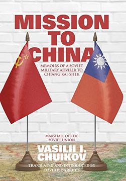 portada Mission to China: Memoirs of a Soviet Military Adviser to Chiang Kai-Shek (en Inglés)
