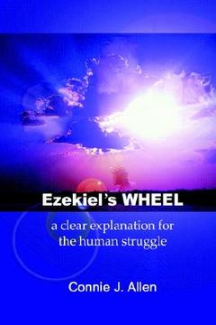 portada ezekiel's wheel: a clear explanation for the human struggle (en Inglés)