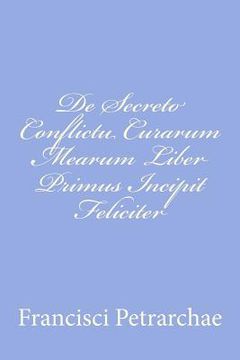 portada De Secreto Conflictu Curarum Mearum Liber Primus Incipit Feliciter (en Latin)