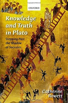 portada Knowledge and Truth in Plato: Stepping Past the Shadow of Socrates (en Inglés)