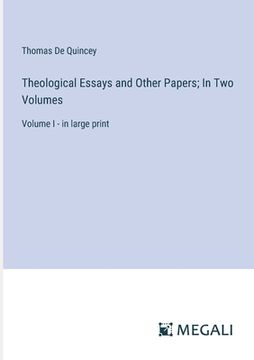 portada Theological Essays and Other Papers; In Two Volumes: Volume I - in large print (en Inglés)