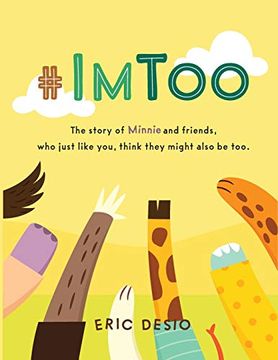 portada #Imtoo: The Story of Minnie and Friends, who Just Like You, Think They Might Also be Too. (en Inglés)