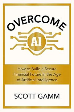 portada Overcome AI: How to Build a Secure Financial Future in the Age of Artificial Intelligence