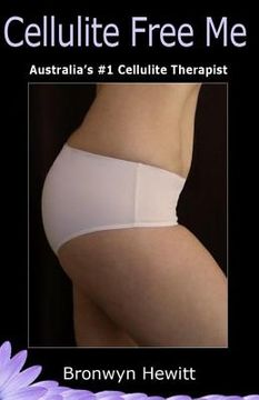 portada Cellulite Free Me: Australia's #1 Cellulite Cleanser (en Inglés)