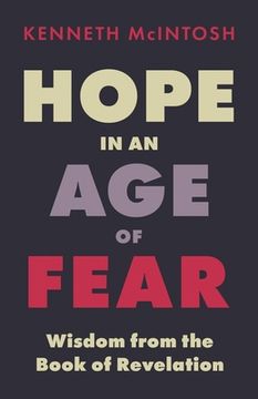 portada Hope in an Age of Fear: Wisdom from the Book of Revelation (en Inglés)