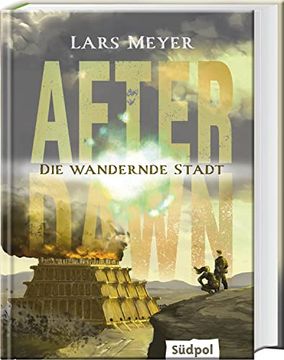 portada After Dawn die Wandernde Stadt Spannend, Packend, Mitreißend die Fantastische Fortsetzung der Young Adult Dystopie (Band 2) (en Alemán)