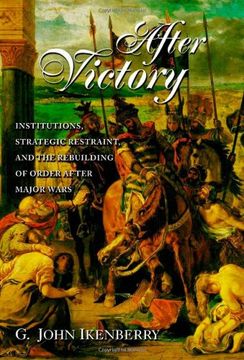 portada After Victory: Institutions, Strategic Restraint, and the Rebuilding of Order After Major Wars (in English)