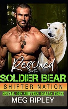 portada Rescued by the Soldier Bear (Shifter Nation: Special ops Shifters: Dallas Force) (en Inglés)