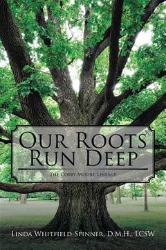 portada Our Roots Run Deep: The Cobby Moore Lineage (en Inglés)