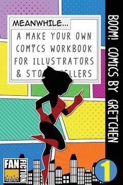 portada Boom! Comics by Gretchen: A What Happens Next Comic Book for Budding Illustrators and Story Tellers (en Inglés)