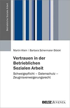 portada Vertrauen in der Betrieblichen Sozialen Arbeit: Schweigepflicht? Datenschutz? Zeugnisverweigerungsrecht (Betriebliche Soziale Arbeit) (in German)