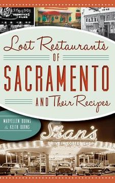 portada Lost Restaurants of Sacramento and Their Recipes (in English)