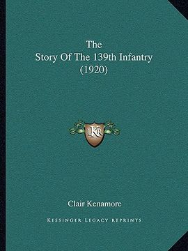 portada the story of the 139th infantry (1920) (en Inglés)